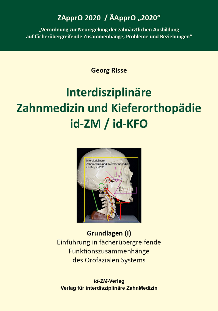 "Die id-ZM und id-KFO ist die Lehre vom Kau-Schluck-Organ, KSO seiner Entwicklung und seinen funktionellen Vernetzungen auf der Grundlage der Anforderungen der ZApprO 2020"